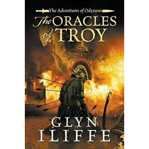 The Oracles of Troy, Paperback - Glyn Iliffe imagine