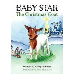 BABY STAR, The Christmas Goat, Paperback - Julie Skidmore imagine