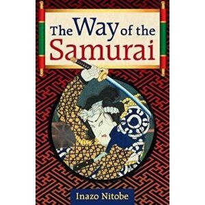The Way of the Samurai, Hardcover - Inazo Nitobe imagine