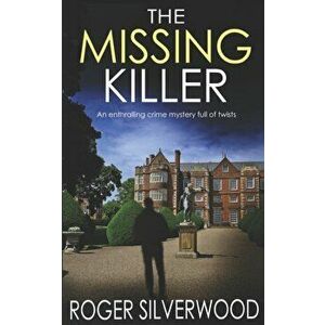 THE MISSING KILLER an enthralling crime mystery full of twists, Paperback - Roger Silverwood imagine