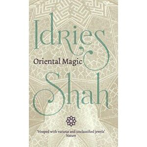 Oriental Magic, Hardcover - Idries Shah imagine