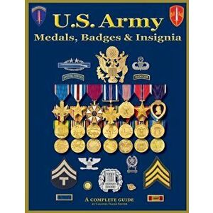 U. S. Army Medal, Badges and Insignia, Paperback - Col Frank C. Foster imagine