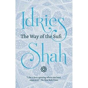 The Way of the Sufi, Paperback imagine