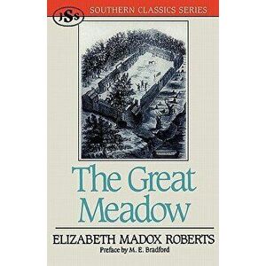 The Great Meadow, Paperback - Elizabeth Madox Roberts imagine