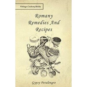 Romany Remedies and Recipes, Paperback - Gypsy Petulengro imagine
