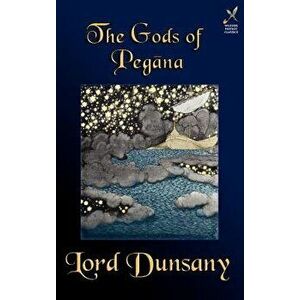 The Gods of Pegana, Hardcover - Lord Dunsany imagine