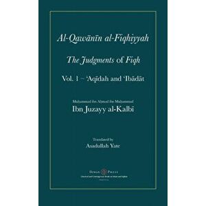 Al-Qawanin al-Fiqhiyyah: The Judgments of Fiqh, Hardcover - Abu'l-Qasim Ibn Juzayy Al-Kalbi imagine