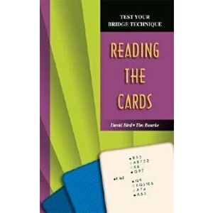 Test Your Bridge Technique: Reading the Cards, Paperback - Tim Bourke imagine