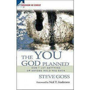 The You God Planned: Don't Let Anyone or Anything Hold You Back, Paperback - Steve Goss imagine
