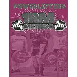 Powerlifting 1RM Method, Paperback - Lawrence Farncombe imagine