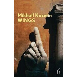 Wings, Paperback - Mikhail Kuzmin imagine