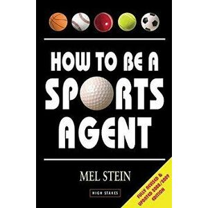 How to Be a Sports Agent, Paperback - Mel Stein imagine