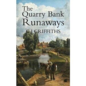 The Quarry Bank Runaways, Paperback - G. J. Griffiths imagine