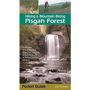 Hiking & Mountain Biking Pisgah Forest, Paperback - Jim Parham imagine