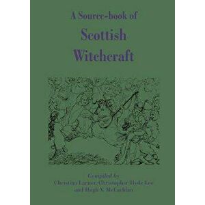 A Source-Book of Scottish Witchcraft, Paperback - Christina Larner imagine