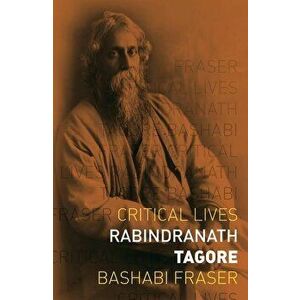 Rabindranath Tagore, Paperback - Bashabi Fraser imagine
