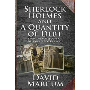 Sherlock Holmes and a Quantity of Debt, Paperback - David Marcum imagine