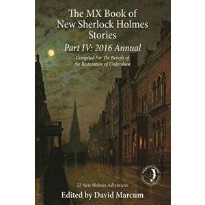 The MX Book of New Sherlock Holmes Stories Part IV: 2016 Annual, Paperback - David Marcum imagine