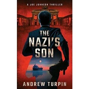The Nazi's Son: A Joe Johnson Thriller, Book 5, Paperback - Andrew Turpin imagine