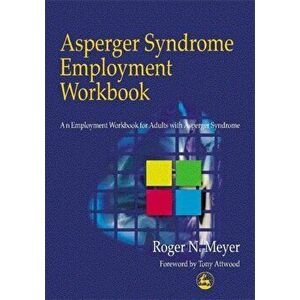 Asperger Syndrome Employment Workbook: An Employment Workbook for Adults with Asperger Syndrome, Paperback - Tony Attwood imagine
