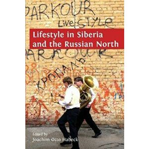 Lifestyle in Siberia and the Russian North, Paperback - Habeck Joachim Otto imagine