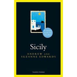 Sicily: A Literary Guide for Travellers, Hardcover - Andrew Edwards imagine