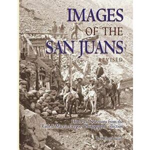 Images of the San Juans, Paperback - P. David Smith imagine