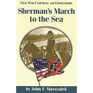 Sherman's March to the Sea, Paperback - John F. Marszalek imagine