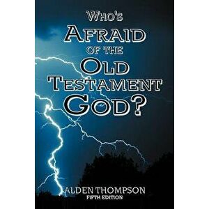 Who's Afraid of the Old Testament God?, Paperback - Alden L. Thompson imagine