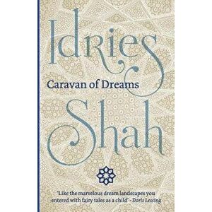 Caravan of Dreams, Paperback - Idries Shah imagine