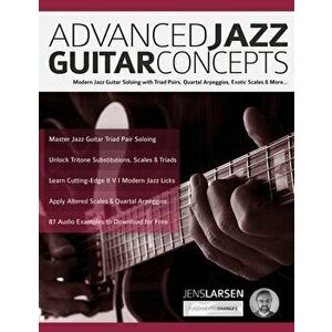 Advanced Jazz Guitar Concepts, Paperback - Jens Larsen imagine