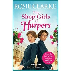The Shop Girls of Harpers, Paperback - Rosie Clarke imagine