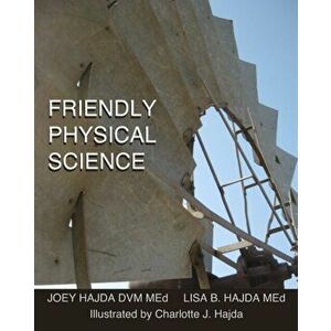 Friendly Physical Science, Paperback - Lisa B. Hajda Med imagine