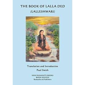 The Book of Lalla Ded (Lalleshwari), Paperback - Paul Smith imagine