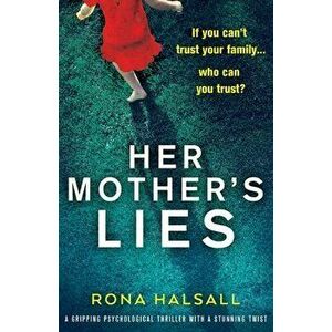 Her Mother's Lies: A gripping psychological thriller with a stunning twist, Paperback - Rona Halsall imagine