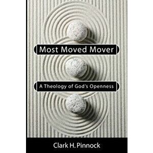 Most Moved Mover, Paperback - Clark H. Pinnock imagine