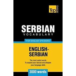 Serbian vocabulary for English speakers - 3000 words, Paperback - Andrey Taranov imagine