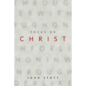 Focus on Christ, Paperback - John Stott imagine