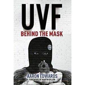 UVF: Behind the Mask, Paperback - Aaron Edwards imagine