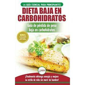 Low Carb Dieta: Recetas para principiantes Gua para quemar grasa + 45 Recetas de baja prdida de peso probadas en carbohidratos (Libr, Paperback - Simo imagine