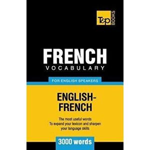 French Vocabulary for English Speakers - 3000 words, Paperback - Andrey Taranov imagine
