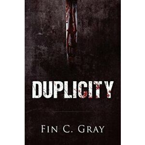 Duplicity, Paperback - Fin C. Gray imagine