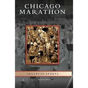 Chicago Marathon, Hardcover - Raymond Britt imagine