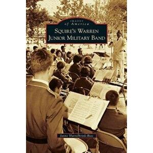 Squire's Warren Junior Military Band, Hardcover - Janne Hurrelbrink-Bias imagine