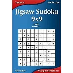 Jigsaw Sudoku 9x9 - Hard - Volume 4 - 276 Puzzles, Paperback - Nick Snels imagine
