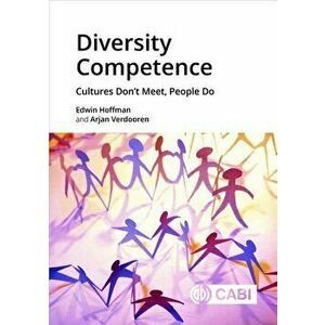 Diversity Competence: Cultures Don't Meet, People Do, Paperback - Edwin Hoffman imagine