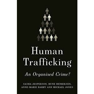 Human Trafficking: An Organized Crime?, Hardcover - Sasha Jesperson imagine
