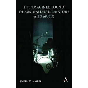 'imagined Sound' of Australian Literature and Music, Hardcover - Joseph Cummins imagine