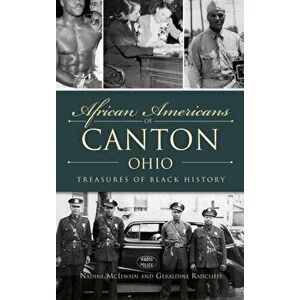 African Americans of Canton, Ohio: Treasures of Black History, Hardcover - Nadine McIlwain imagine