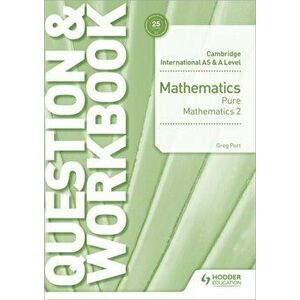 Cambridge International as & a Level Mathematics Pure Mathematics 2 Question & Workbook, Paperback - Greg Port imagine